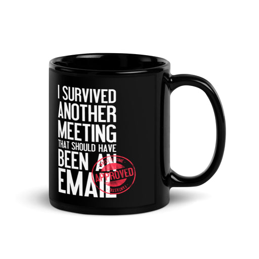 Hilarious Work Coffee Mug - Conquered Meetings