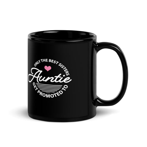Funny Aunt Promoted to Auntie Coffee Mug for Women - Best Sister Gift