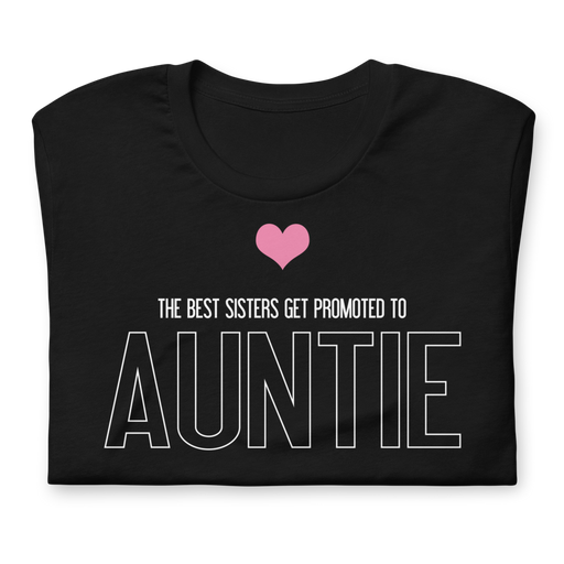 Baby Reveal T-Shirt Best Sisters Get Promoted to Auntie Black front