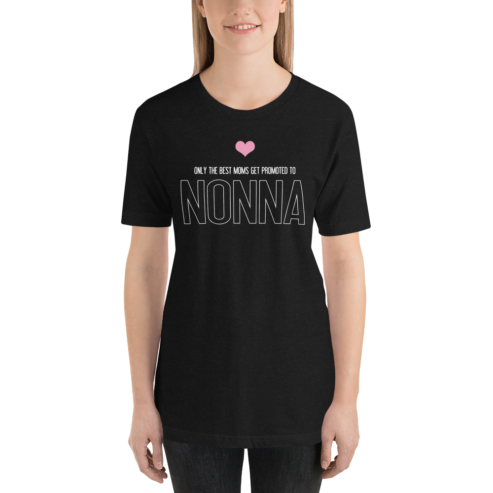 Only the Best Moms get Promoted to Nonna T-Shirt Baby Reveal black heather front