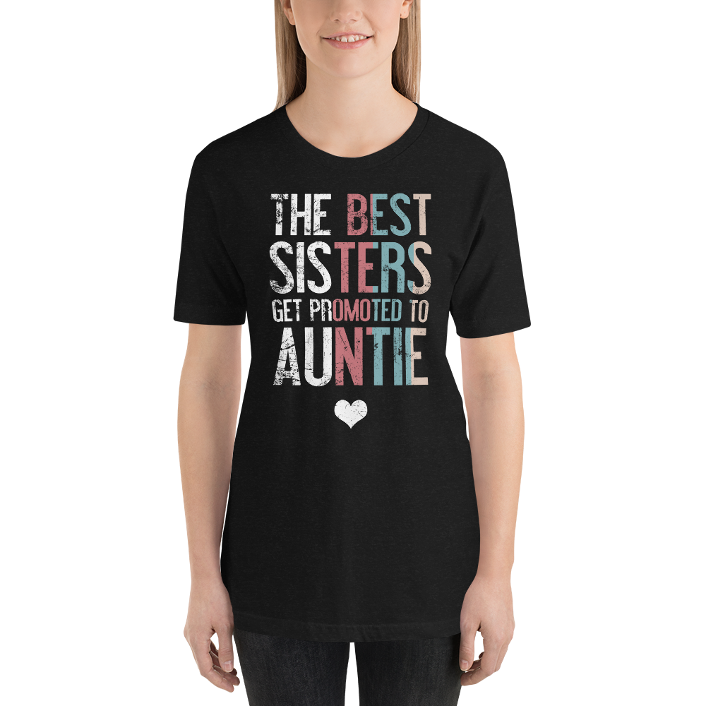 Sisters Become Aunts - Best Auntie Promotion T-Shirt