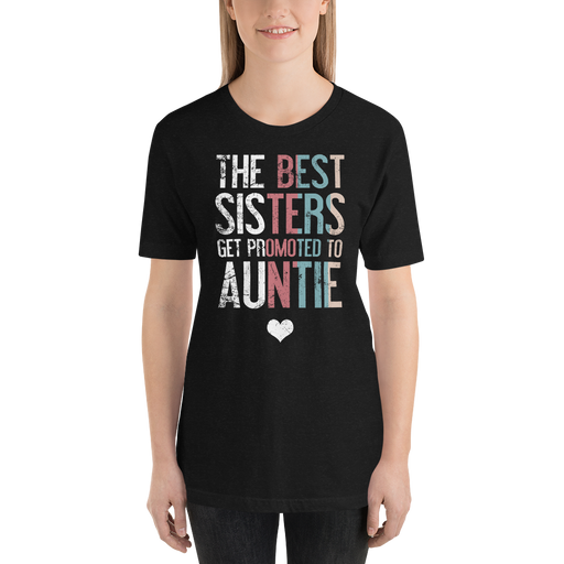 Sisters Become Aunts - Best Auntie Promotion T-Shirt