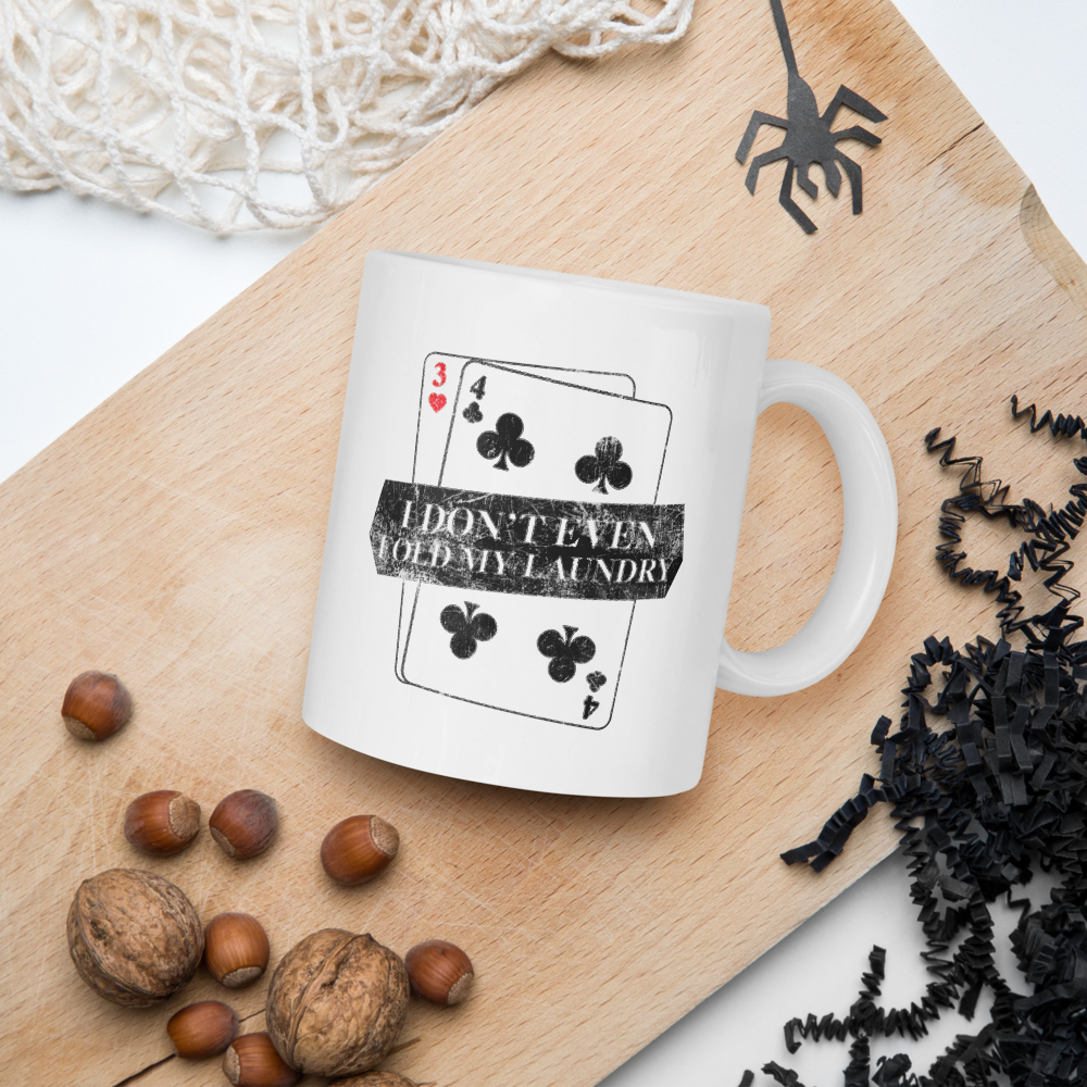 Poker Player Gift I Don't Even Fold My Laundry Mug White 