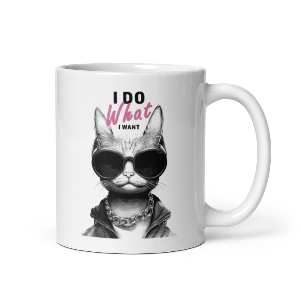 Cat Mom Mug - Funny I Do What I Want Gift - Mother's Day